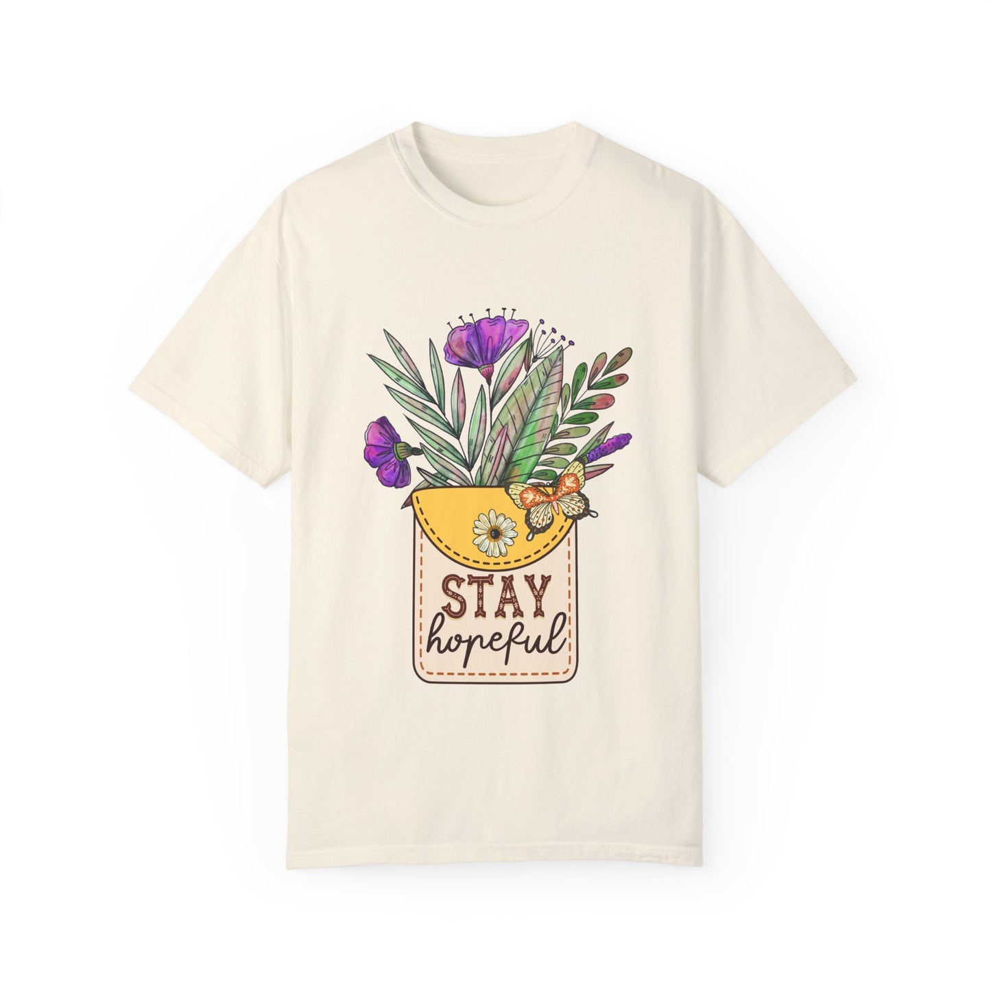 Stay Hopeful Floral T-Shirt for Unisex - Garment-Dyed Comfort