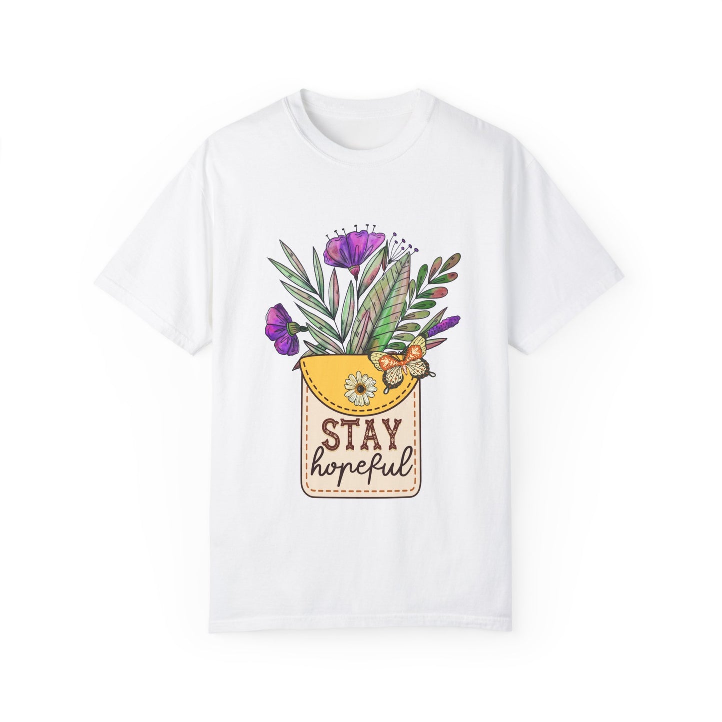 Stay Hopeful Floral T-Shirt for Unisex - Garment-Dyed Comfort